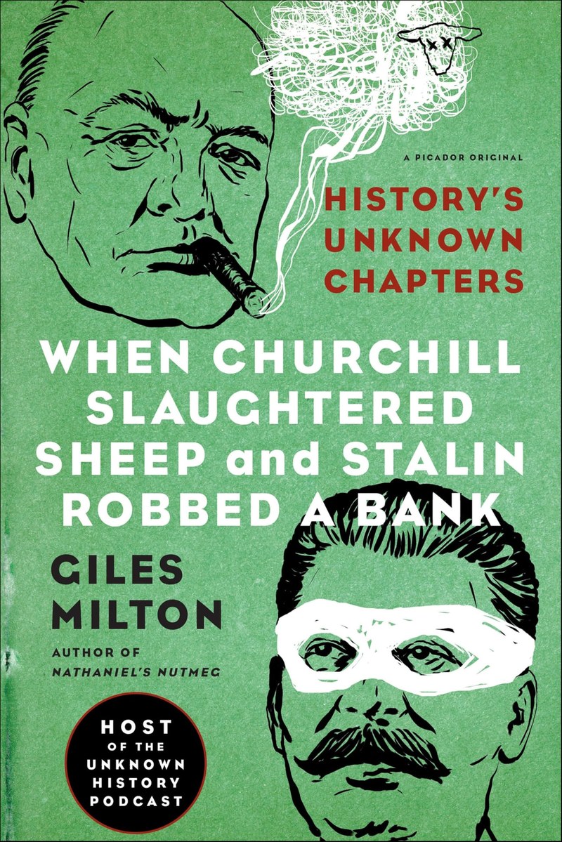 Cover of When Churchill Slaughtered Sheep and Stalin Robbed a Bank: History's Unknown Chapters