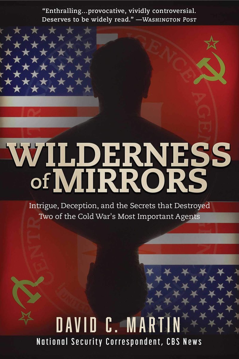 Cover of Wilderness of Mirrors: Intrigue, Deception, and the Secrets that Destroyed Two of the Cold War's Most Important Agents