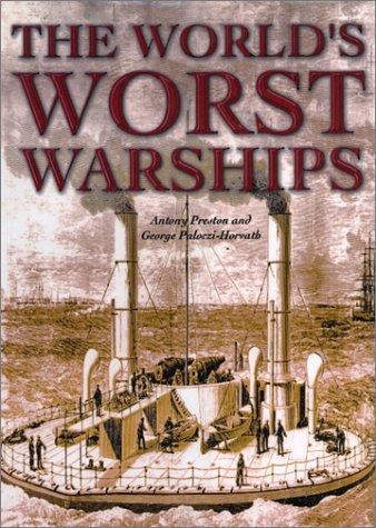 Cover of World's Worst Warships: More Than 140 Years of Naval Disasters