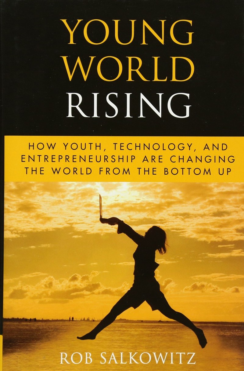 Cover of Young World Rising: How Youth Technology and Entrepreneurship are Changing the World from the Bottom Up